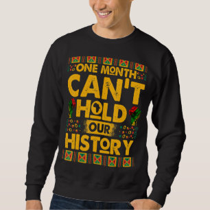 Ein Monat kann unsere Geschichte nicht schwarz hal Sweatshirt