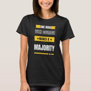 Ein mutiger Mann macht die Mehrheit motivierend T-Shirt