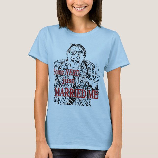 Ein NERD hat mich gerade geheiratet T-Shirt (Vorderseite)