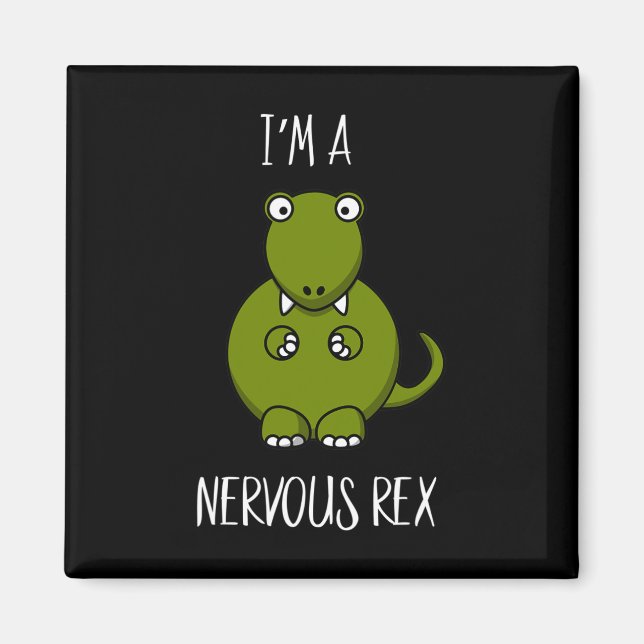 Ein Nervus Rex Comedy Angst Dinosaurier Dino T-rex Magnet (Vorne)