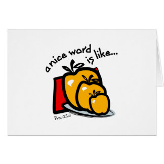 ein nettes Wort ist wie Äpfel des Goldes….Prov