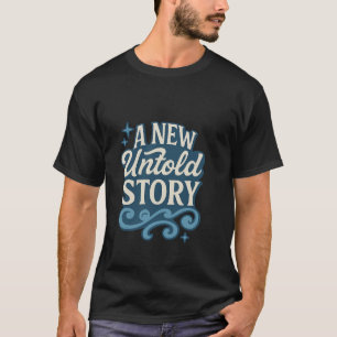Ein neues unerzähltes Buch - Mysteriöses und Inspi T-Shirt