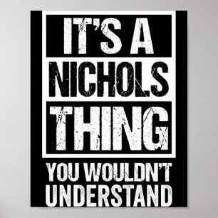 Ein Nichols-Ding würde den Nachnamen nicht versteh Poster