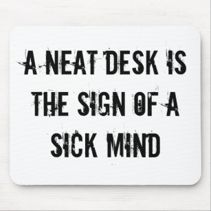 Ein ordentlicher Schreibtisch ist das Zeichen Mousepad