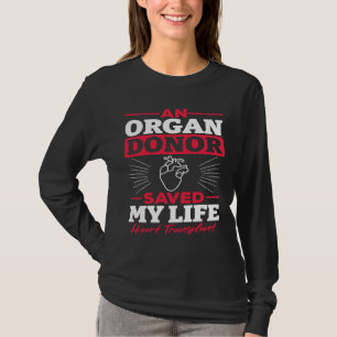 Ein Organspender Rettete mein Herz-Transplantation T-Shirt