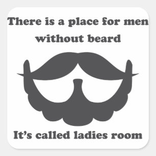 Ein Ort für Männer ohne Bartaufkleber Quadratischer Aufkleber