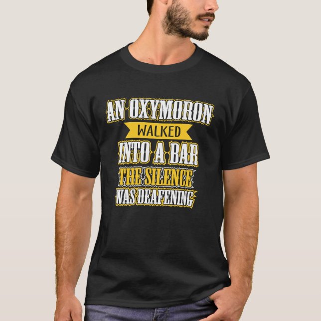 Ein Oxymoron ging in eine Bar T-Shirt (Vorderseite)