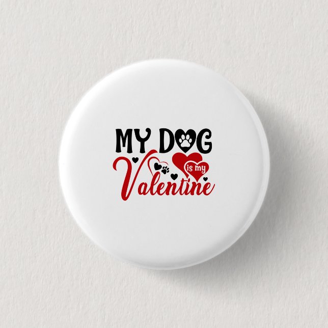 Ein paar Geschenke, die mein Hund ist mein Valenti Button (Vorderseite)
