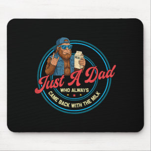 Ein Papa, der mit der Milch Bigfoot Papa zurückkam Mousepad