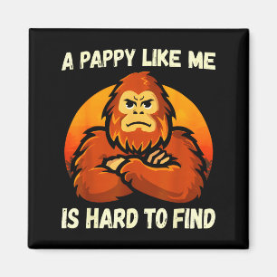 Ein Pappy Like ist schwer zu finden Funny Bigfoot  Magnet
