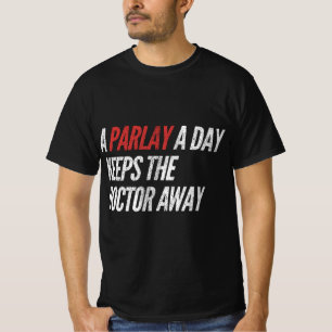 Ein Parlay A Day Funny Gambling Sports Wetten T-Shirt