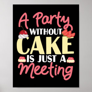Ein Party ohne Kuchen backen ist nur ein Meeting C Poster