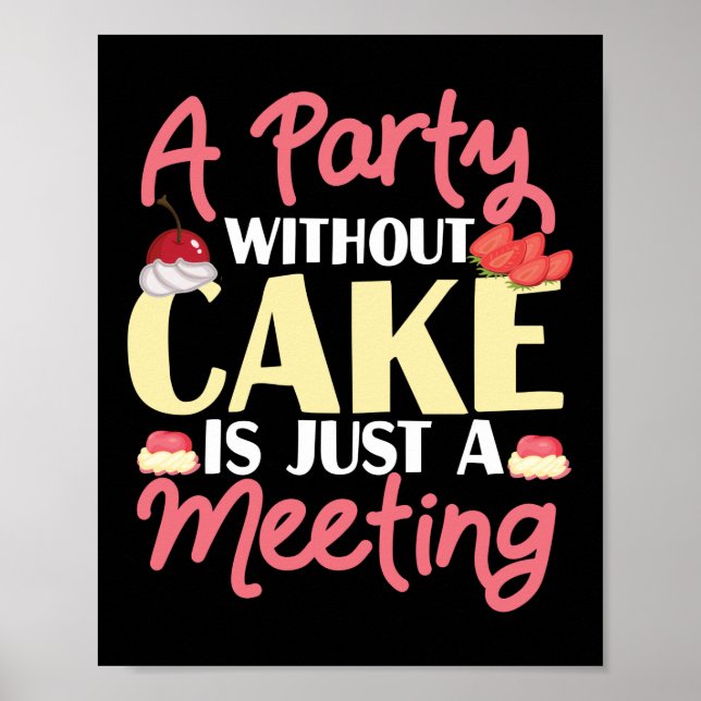 Ein Party ohne Kuchen backen ist nur ein Meeting C Poster (Vorne)