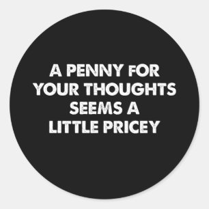 Ein Penny für deine Gedanken scheint ein bisschen  Runder Aufkleber