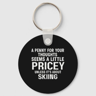 Ein Penny für deine Gedanken Skifahren Zitat Lusti Schlüsselanhänger
