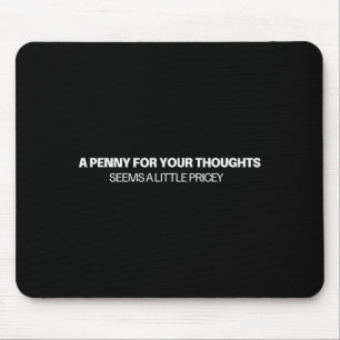 Ein Penny für deine Gedanken - Witz Mousepad