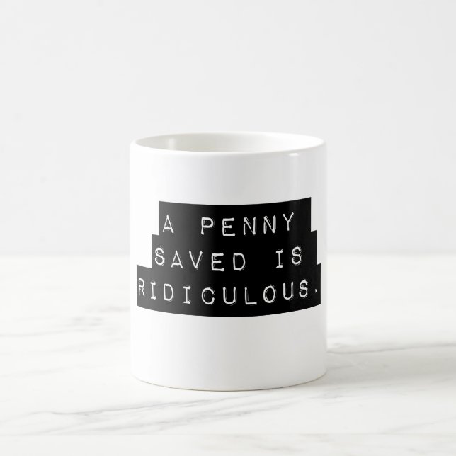 Ein Penny Gerettet Kaffeetasse (Mittel)