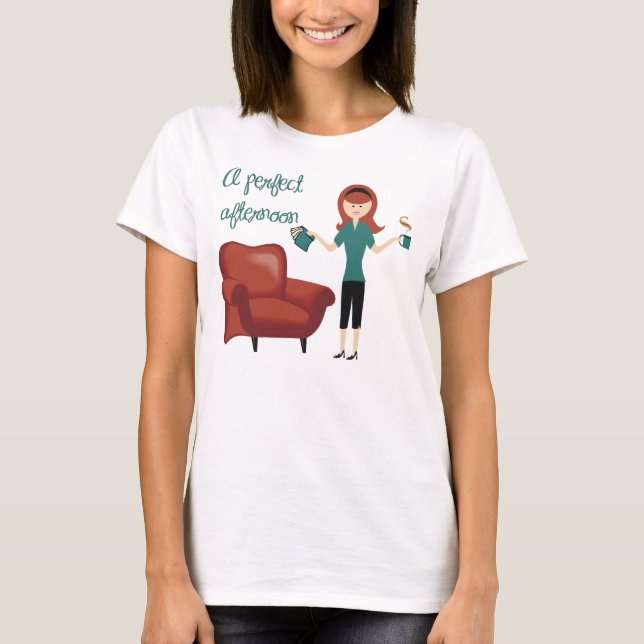 Ein perfekter Nachmittags-T - Shirt (Vorderseite)