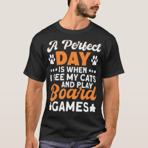 ein perfekter Tag Katzen Brettspiele 4 T-Shirt