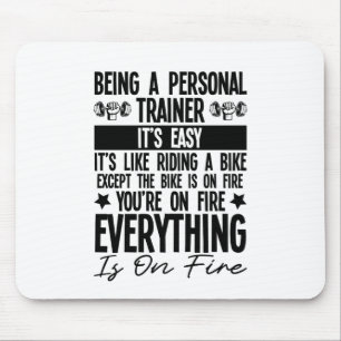 Ein persönlicher Trainer zu sein ist einfach Mousepad