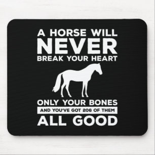Ein Pferd bricht nie nur deinen Knochen aus dem He Mousepad