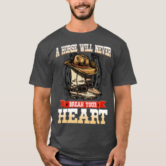 Ein Pferd wird dir nie das Herz brechen I Pferdefa T-Shirt