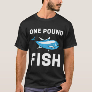 Ein-Pfund-Fisch T-Shirt