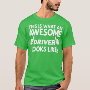 Ein Phantastischer Fahrer sieht wie Geschenk aus T-Shirt