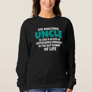 Ein Phantastischer Onkel ist wie ein Glas Limonade Sweatshirt