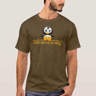 Ein Pinguin aß mein Gehirn T-Shirt
