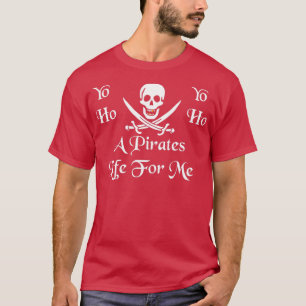 Ein Piratenleben für mich T-Shirt