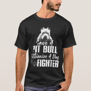 Ein Pitbull Euthanize rette einen Hundekämpferschu T-Shirt