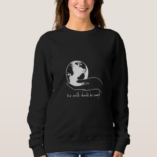 Ein Planet sollte genügen Nachhaltigkeit Natur Sweatshirt