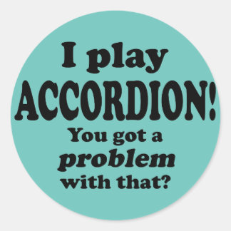 Ein Problem damit got, Accordion Classic Round Runder Aufkleber
