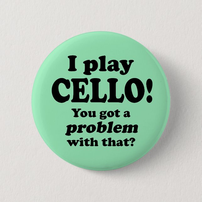 Ein Problem damit got, Cello Button (Vorderseite)