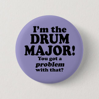 Ein Problem damit got, Drum Major Button