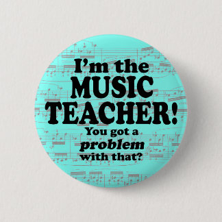 Ein Problem damit got, Musiklehrer Button
