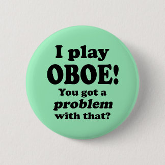 Ein Problem damit got, Oboe Button