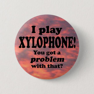 Ein Problem damit got, Xylophone. Button