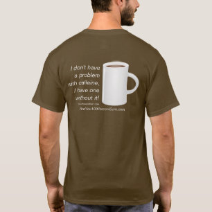 Ein Problem des Koffeins nicht T-Shirt