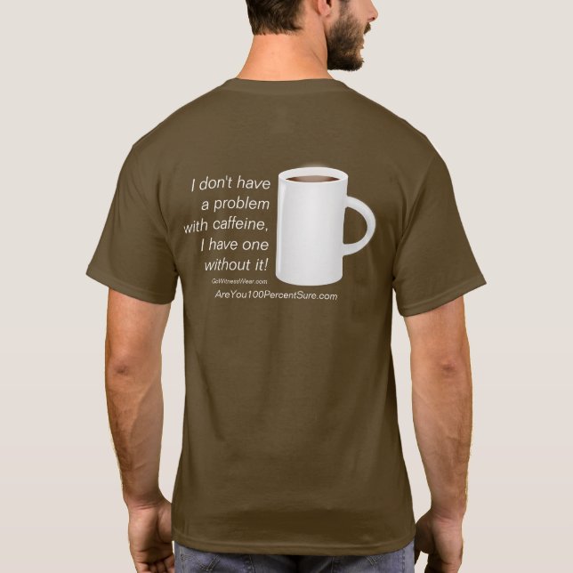 Ein Problem des Koffeins nicht T-Shirt (Rückseite)