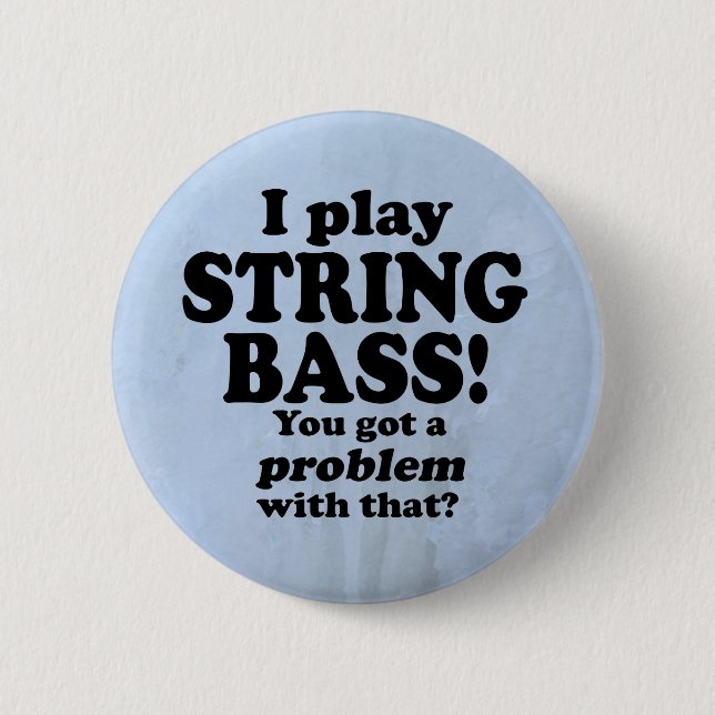 Ein Problem mit diesem, String-Bass got Button (Vorderseite)