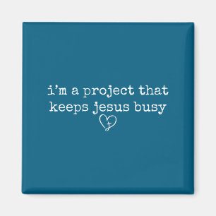 Ein Projekt, das Jesus beschäftigt lustiger Glaube Magnet