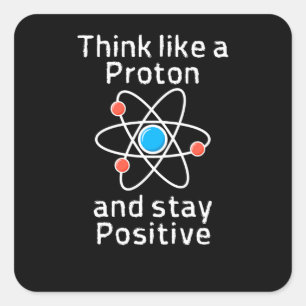 Ein Proton ist positiv Quadratischer Aufkleber