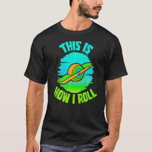 Ein Rad ist, wie ich Rollschuh-Leben Skateboard T-Shirt
