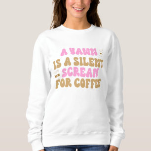 Ein Rasen ist ein leiser Schrei für Kaffee Funny P Sweatshirt
