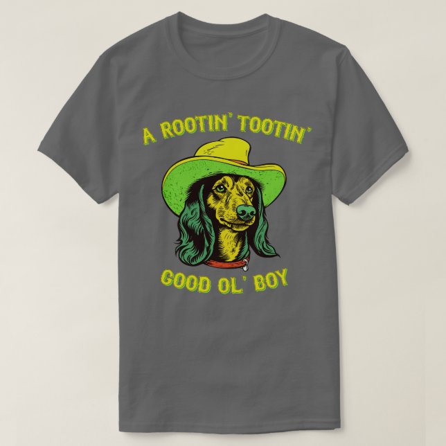 Ein Rootin Tootin Good Ol Boy T-Shirt (Design vorne)