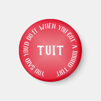 Ein runder Tuit, humorvoll roter Geist Magnet