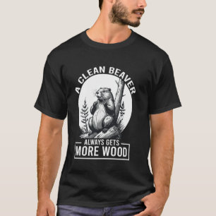 Ein sauberer Biber bekommt immer mehr Holz-Funny T-Shirt