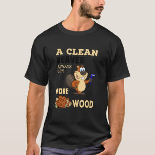 Ein sauberer Biber bekommt immer mehr Holz T-Shirt